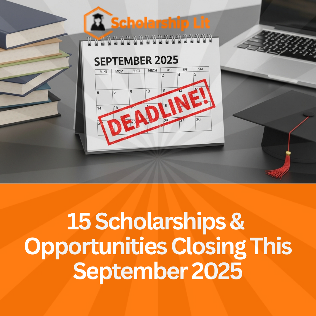 15 Scholarships & Opportunities Closing This September 2025 – Don’t Miss Out
